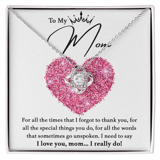 I Love You, Mom...I Really Do | Mother's Day | Love Knot Necklace